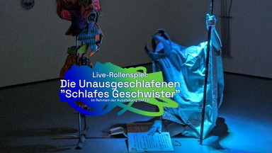 Live-Rollenspiel: Die Unausgeschlafenen "Schlafes Geschwister"//im Rahmen der Ausstellung SAFT!!!