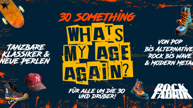 30 SOMETHING - What´s my Age again?