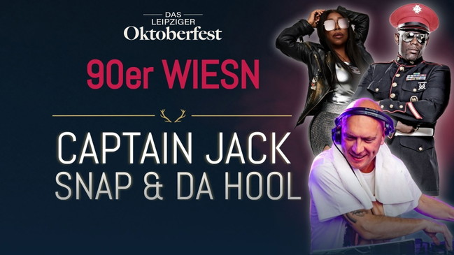 90er Wiesn mit SNAP!, Captain Jack & Da Hool - Das Leipziger Oktoberfest 2026