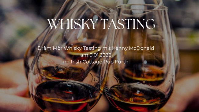 Dràm Mòr Whisky Tasting mit Kenny McDonald feat Irish Cottage Pub