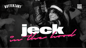 BUTTERZART: JECK IN THE HOOD