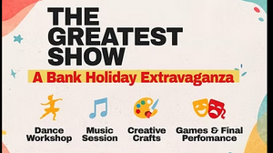 The Greatest Show Bank Holiday Extravaganza
