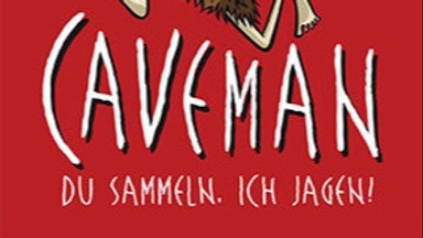 Caveman die Kult-Comedy für alle, die eine Beziehung führen, führten oder führen wollen!