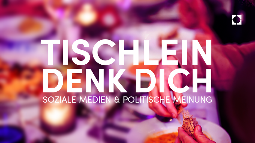 Tischlein Denk Dich - Welchen Einfluss haben soziale Medien auf politische Meinung?