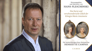 »DAS KURZE UND VERSCHWENDERISCHE GLÜCK DER KÖNIGIN MARIE ANTOINETTE« EIN ABEND MIT HANS PLESCHINSKI