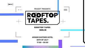 FR3ADY Presents: Rooftop Tapes Berlin