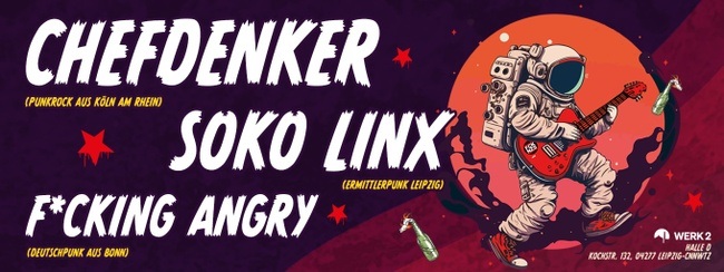 Chefdenker, F*cking Angry & Soko LiNx
