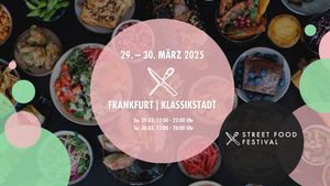 STREET FOOD FESTIVAL FRANKFURT | März 2025