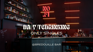 DA(Y)TEDRINKING: ONLY SINGLES @Bredouille Bar