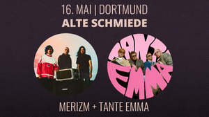 Indie & Alternative Rock Konzert in Dortmund | Merizm + Tante Emma