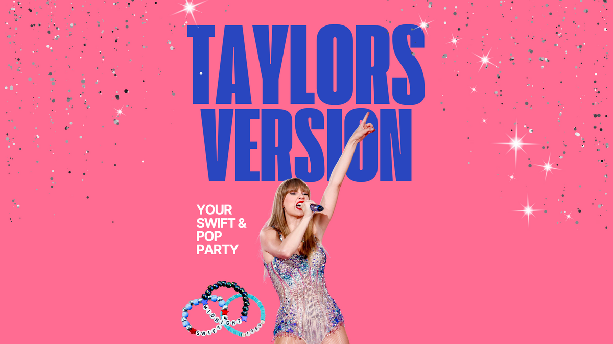 Taylors Version \u002D Your Swift \u0026 Pop Party!