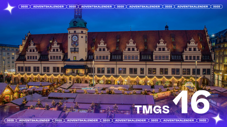 16. Türchen: TMGS - 2 Nächte in Leipzig