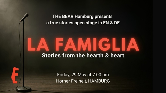 THE BEAR Hamburg presents LA FAMIGLIA - true stories from the hearth and heart.