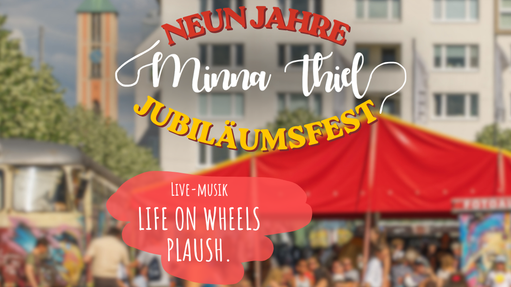 Titelbild der Veranstaltung Neun Jahr Minna Thiel - das Jubiläumsfest