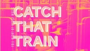 CATCH THAT TRAIN NO 3