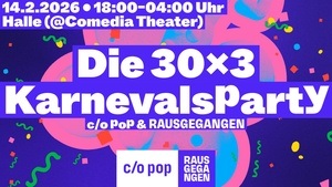 Die 30x3 Karnevalsparty von c/o pop & Rausgegangen