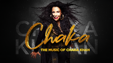 CHAKA – The Music of Chaka Khan