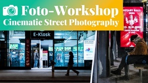 Fotokurs: Cinematic Street Photography