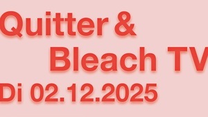 BleachTV & Quitter