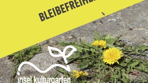 INSEL Kulturgarten 2026 / Bleibefreiheit