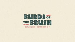 Burds of the Brush – Berlin 2025