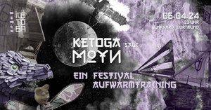 Ketoga sagt Moyn - Ein Festivalaufwärmtraining