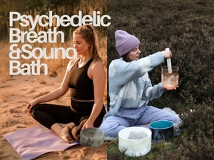 Special: Psychedelic Breath & Sound Bath w/ Maddie & Alisha