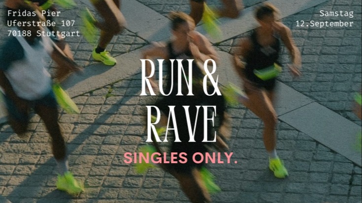 Titelbild der Veranstaltung Stuttgart’s First Single Run & Rave 🏃🏽🪩