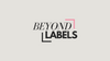 BEYOND LABELS