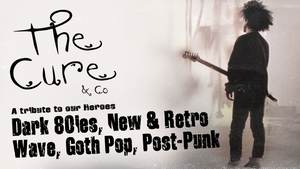 The Cure & Co. Party - A Tribute to our Heroes