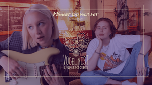 VOGELNEST UNPLUGGED m/ LISL & QVICK - präsentiert von Nimmstdumichmit