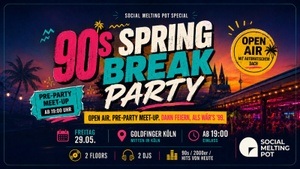 90s Spring Break Party ☀️ Meet first - Party later 🔥
