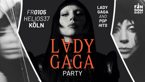 Lady Gaga Party • Helios37 • Köln