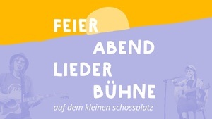 Feierabend Liederbühne| Mein Schlossplatz Feierabendkonzerte