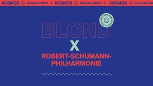 BLOND x ROBERT-SCHUMANN-PHILHARMONIE