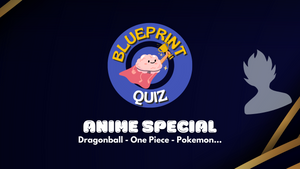 Blueprint Quiz - Anime Special
