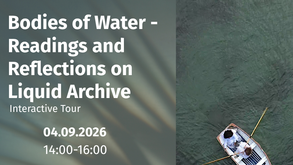 Titelbild der Veranstaltung Bodies of Water – Readings and Reflections on Liquid Archives