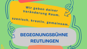 Veränderung (er)leben- Begegnungsbühne Reutlingen