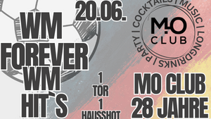 WM Forever & 28 Jahre Mo Club