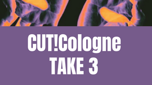 CUT!Cologne TAKE3