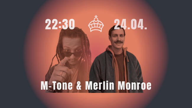M-Tone und Merlin Monroe im King Georg