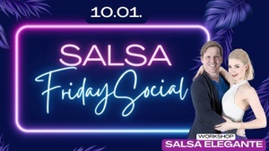 Salsa Friday Social - mit Salsa Elegante Workshop!