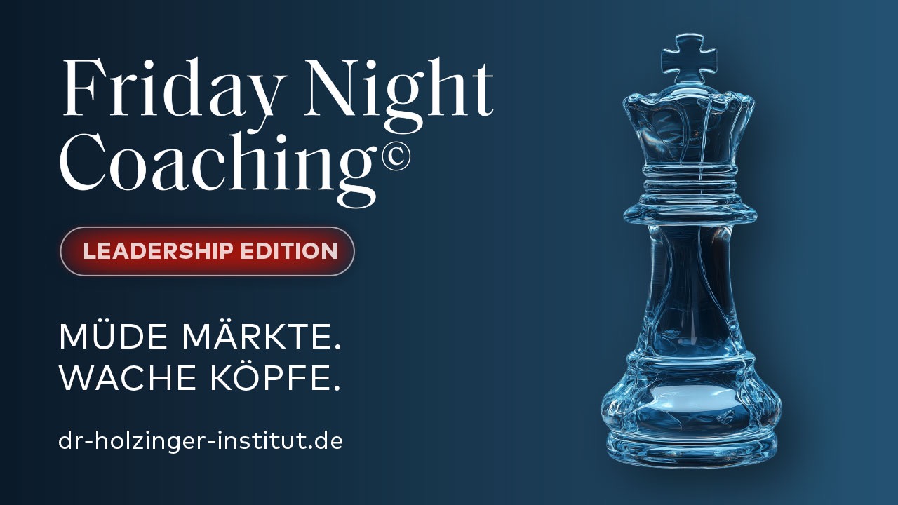 Friday Night Coaching© Leadership Edition: "Müde Märkte. Wache Köpfe."