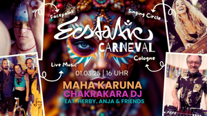 Ecstatic Carneval Cologne | Maha Karuna. Chakrakara DJ.