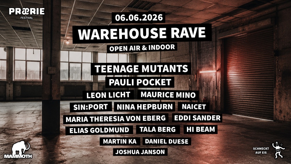 WAREHOUSE RAVE by Praerie Festival x Schmeckt auf Eis /w Teenage Mutants, Pauli Pocket uvm.