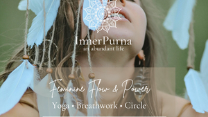 Feminine Flow & Power - Yoga • Breathwork • Women’s Circle