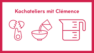 Kochateliers mit Clémence