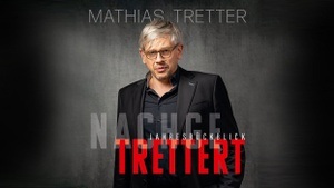 Mathias Tretter – „Nachgetrettert – der satirische Jahresrückblick“