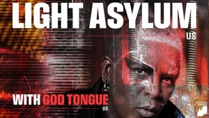 LIGHT ASYLUM + God Tongue