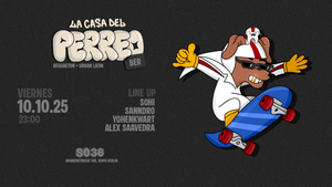 LA CASA DEL PERREO | SO36 | BERLIN